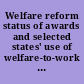 Welfare reform status of awards and selected states' use of welfare-to-work grants : report to congressional requesters /