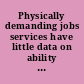 Physically demanding jobs services have little data on ability of personnel to perform : report to the Chairman, Subcommittee on Military Personnel, Committee on National Security, House of Representatives /