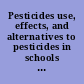 Pesticides use, effects, and alternatives to pesticides in schools : report to the ranking minority member, Committee on Governmental Affairs, U.S. Senate /
