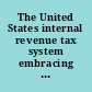The United States internal revenue tax system embracing all internal revenue laws now in force as amended by the latest enactments, including the income tax of 1894 and 1864, with rulings and regulations : the whole copiously annotated, with references to the decisions of the courts and the departments, and cross-references : with an introductory historical sketch of internal revenue taxation in the United States, and an appendix containing laws relating to internal revenue practice, with forms /
