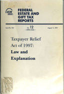 Taxpayer Relief Act of 1997 : explanation : as signed by the president.