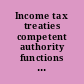 Income tax treaties competent authority functions and procedures of selected countries (L-N) /