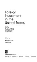 Foreign investment in the United States : law, taxation, finance /