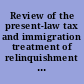 Review of the present-law tax and immigration treatment of relinquishment of citizenship and termination of long-term residency