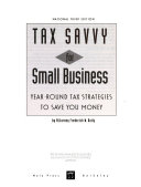 Tax savvy for small business : year-round tax advice for small businesses.