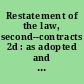 Restatement of the law, second--contracts 2d : as adopted and promulgated by the American Law Institute at Washington, D.C., May 17, 1979.