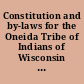 Constitution and by-laws for the Oneida Tribe of Indians of Wisconsin approved December 21, 1936.