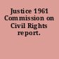 Justice 1961 Commission on Civil Rights report.