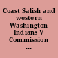 Coast Salish and western Washington Indians V Commission findings /