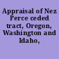 Appraisal of Nez Perce ceded tract, Oregon, Washington and Idaho, 1867