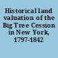 Historical land valuation of the Big Tree Cession in New York, 1797-1842