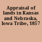 Appraisal of lands in Kansas and Nebraska, Iowa Tribe, 1857