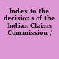 Index to the decisions of the Indian Claims Commission /