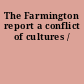 The Farmington report a conflict of cultures /