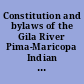 Constitution and bylaws of the Gila River Pima-Maricopa Indian Community, Arizona : approved May 14, 1936 /