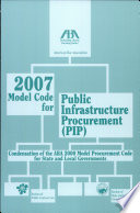 2007 model code for public infrastructure procurement (MC PIP) /