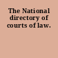 The National directory of courts of law.