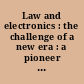 Law and electronics : the challenge of a new era : a pioneer analysis of the implications of the new computer technology for the improvement of the administration of justice /