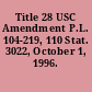 Title 28 USC Amendment P.L. 104-219, 110 Stat. 3022, October 1, 1996.