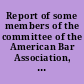 Report of some members of the committee of the American Bar Association, on the subject of delays incident to the determination of suits in the United States Supreme Court