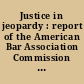 Justice in jeopardy : report of the American Bar Association Commission on the 21st Century Judiciary.