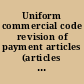 Uniform commercial code revision of payment articles (articles 3, 4, and 4A) report to Council with preliminary draft (redline version comparing changes from current articles 3 and 4) (November 20, 2000)