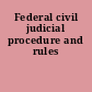 Federal civil judicial procedure and rules