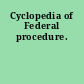 Cyclopedia of Federal procedure.