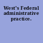 West's Federal administrative practice.