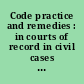 Code practice and remedies : in courts of record in civil cases in the western states, with forms, compiled for use in the states of Arizona, California, Colorado, Idaho, Kansas, Montana, Nebraska, Nevada, New Mexico, North Dakota, Oklahoma, Oregon, South Dakota, Utah, Washington, Wyoming /