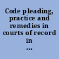 Code pleading, practice and remedies in courts of record in civil cases in the western states, with forms : ten-year supplement to Bancroft's Code pleading and Bancroft's Code practice and remedies, 1926-1936 ..