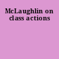 McLaughlin on class actions