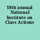 18th annual National Institute on Class Actions