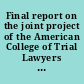 Final report on the joint project of the American College of Trial Lawyers Task Force on Discovery and the Institute for the Advancement of the American Legal System.