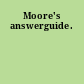 Moore's answerguide.