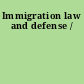 Immigration law and defense /
