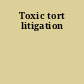 Toxic tort litigation