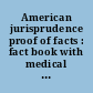 American jurisprudence proof of facts : fact book with medical glossary for POF, POF2d.