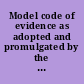 Model code of evidence as adopted and promulgated by the American Law Institute at Philadelphia, Pa., May 15, 1942.
