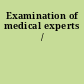 Examination of medical experts /