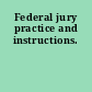 Federal jury practice and instructions.