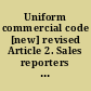 Uniform commercial code [new] revised Article 2. Sales reporters interim draft (November 1999)