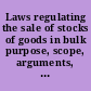 Laws regulating the sale of stocks of goods in bulk purpose, scope, arguments, and decisions thereon; also text of all laws in existence November 1, 1906.