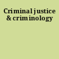 Criminal justice & criminology