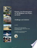 Federal law enforcement at the borders and ports of entry : challenges and solutions : eighth report by the Committee on Government Reform, House of Representatives.