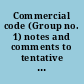 Commercial code (Group no. 1) notes and comments to tentative draft no. 2 - Article III : subject covered: Article III--commercial paper (sections 1-110) /