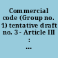 Commercial code (Group no. 1) tentative draft no. 3 - Article III : subject covered: Article III--commercial paper (sections 1-110) /