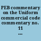 PEB commentary on the Uniform commercial code commentary no. 11 (suretyship issues under Sections 3-116, 3-305, 3 415, 3-419, and 3-605) (final draft, February 10, 1994) /