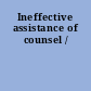 Ineffective assistance of counsel /