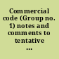 Commercial code (Group no. 1) notes and comments to tentative draft no. 2 - Article IV : subject covered: Article IV--(bank collections) bank operations and foreign banking, Chapter 2 - foreign remittances (sections 1 to 15) /